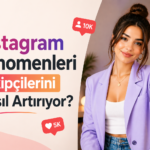 Instagram Fenomenleri Takipçilerini Nasıl Artırıyor