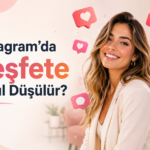Instagram’da Keşfete Nasıl Düşülür?