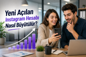 Yeni Açılan Instagram Hesabı Nasıl Büyütülür? (2026 Güncel Rehber)