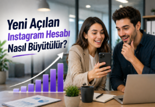 Yeni Açılan Instagram Hesabı Nasıl Büyütülür? (2026 Güncel Rehber)