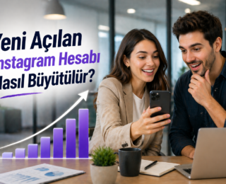 Yeni Açılan Instagram Hesabı Nasıl Büyütülür? (2026 Güncel Rehber)